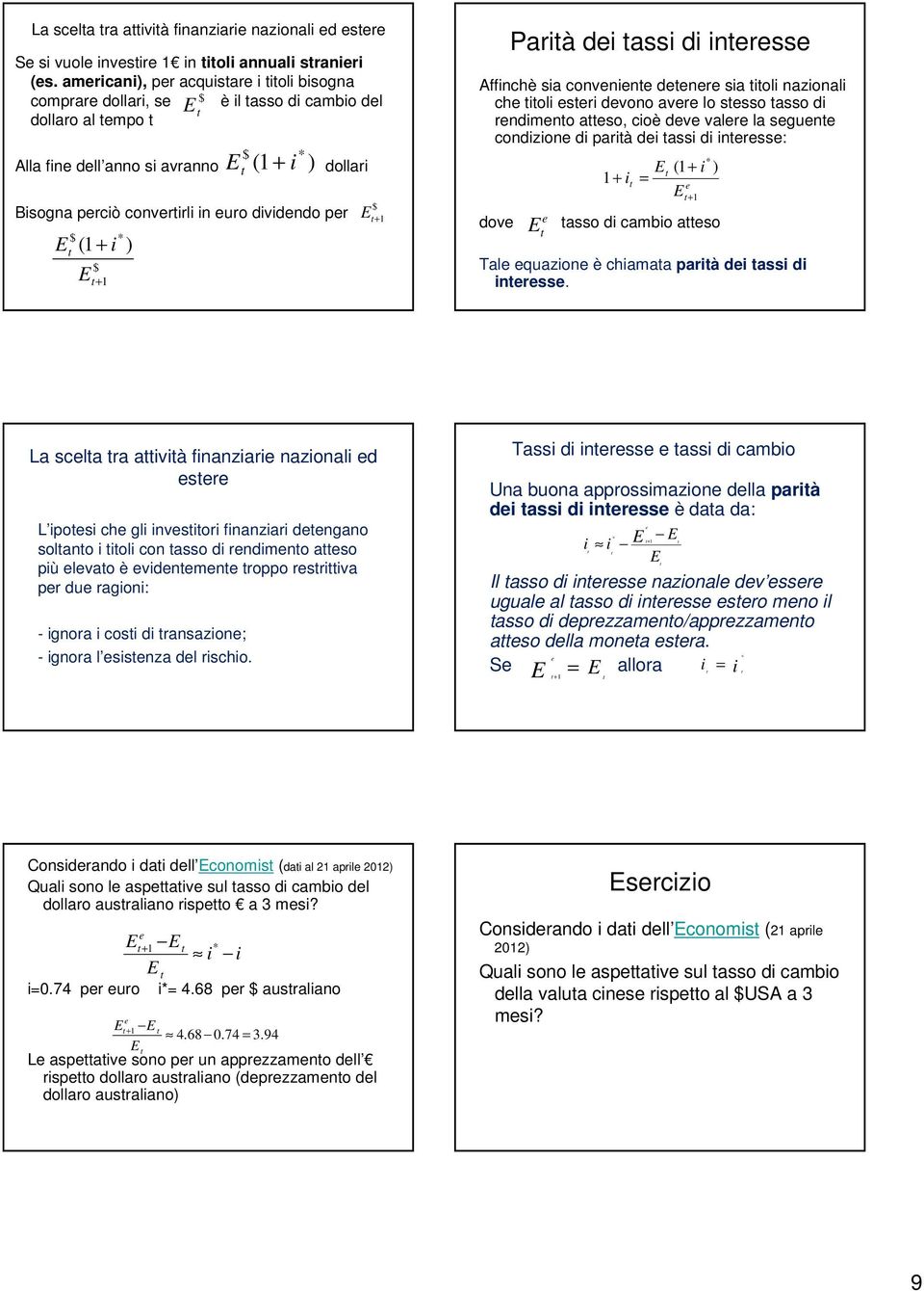 i ) $ E $ + 1 * ) $ E +1 Parià di assi di inrss Affinchè sia convnin dnr sia ioli nazionali ch ioli sri dvono avr lo ssso asso di rndimno aso, cioè dv valr la sgun condizion di parià di assi di