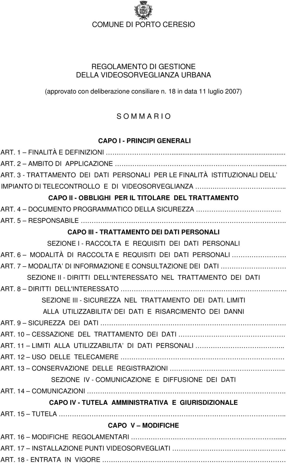 .. CAPO II - OBBLIGHI PER IL TITOLARE DEL TRATTAMENTO ART. 4 DOCUMENTO PROGRAMMATICO DELLA SICUREZZA ART. 5 RESPONSABILE.