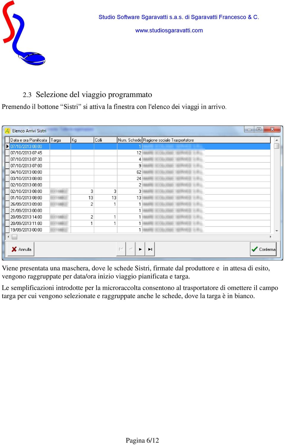 data/ora inizio viaggio pianificata e targa.