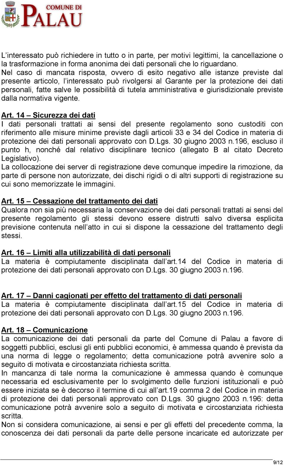 possibilità di tutela amministrativa e giurisdizionale previste dalla normativa vigente. Art.