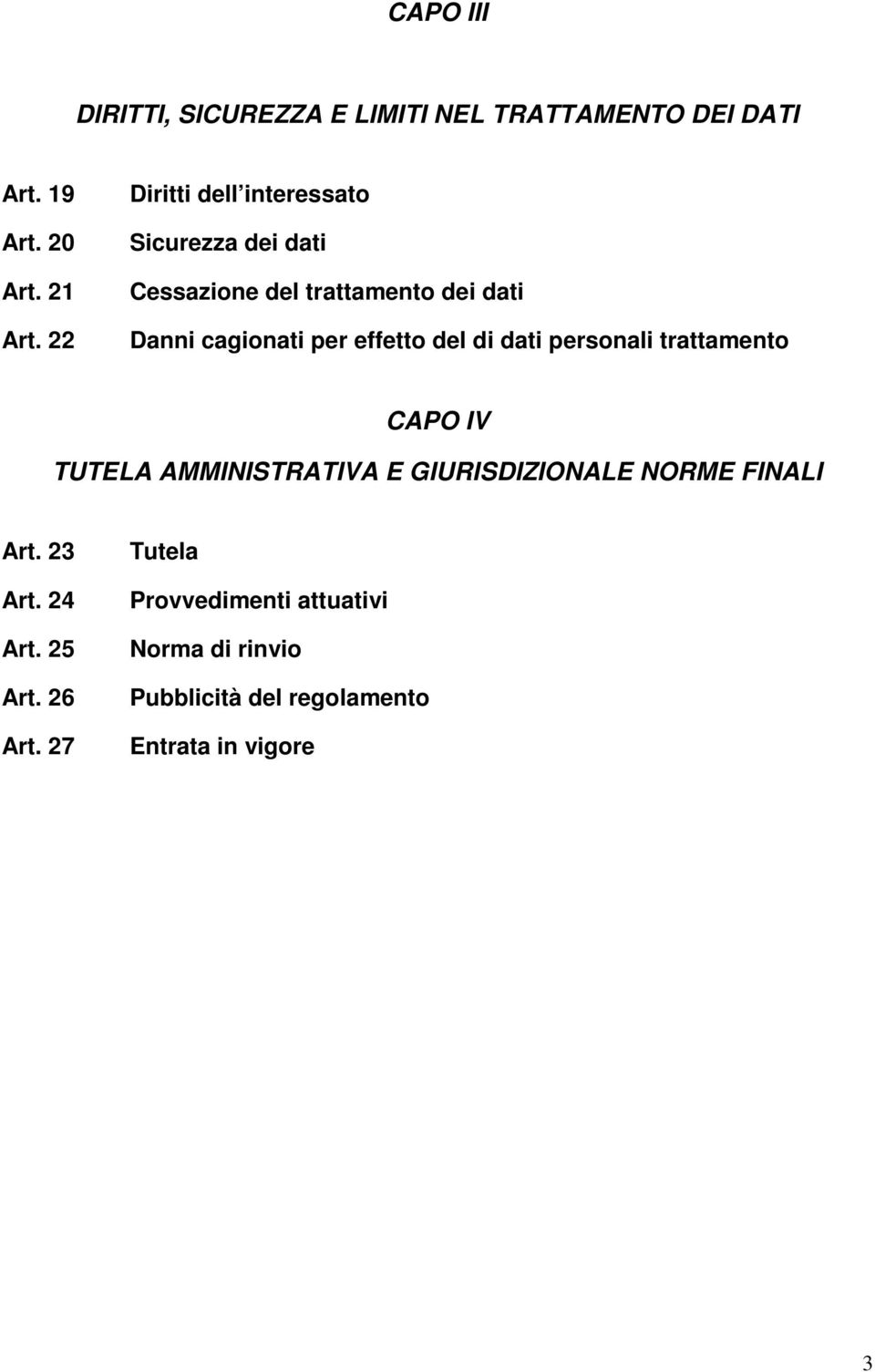 effetto del di dati personali trattamento CAPO IV TUTELA AMMINISTRATIVA E GIURISDIZIONALE NORME FINALI Art.