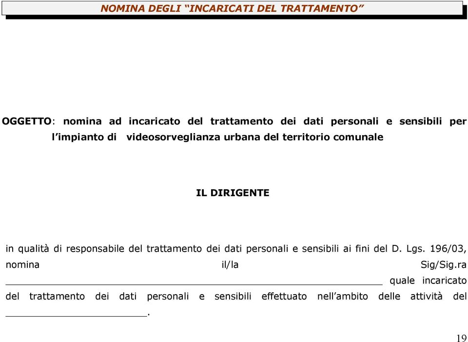 responsabile del trattamento dei dati personali e sensibili ai fini del D. Lgs.