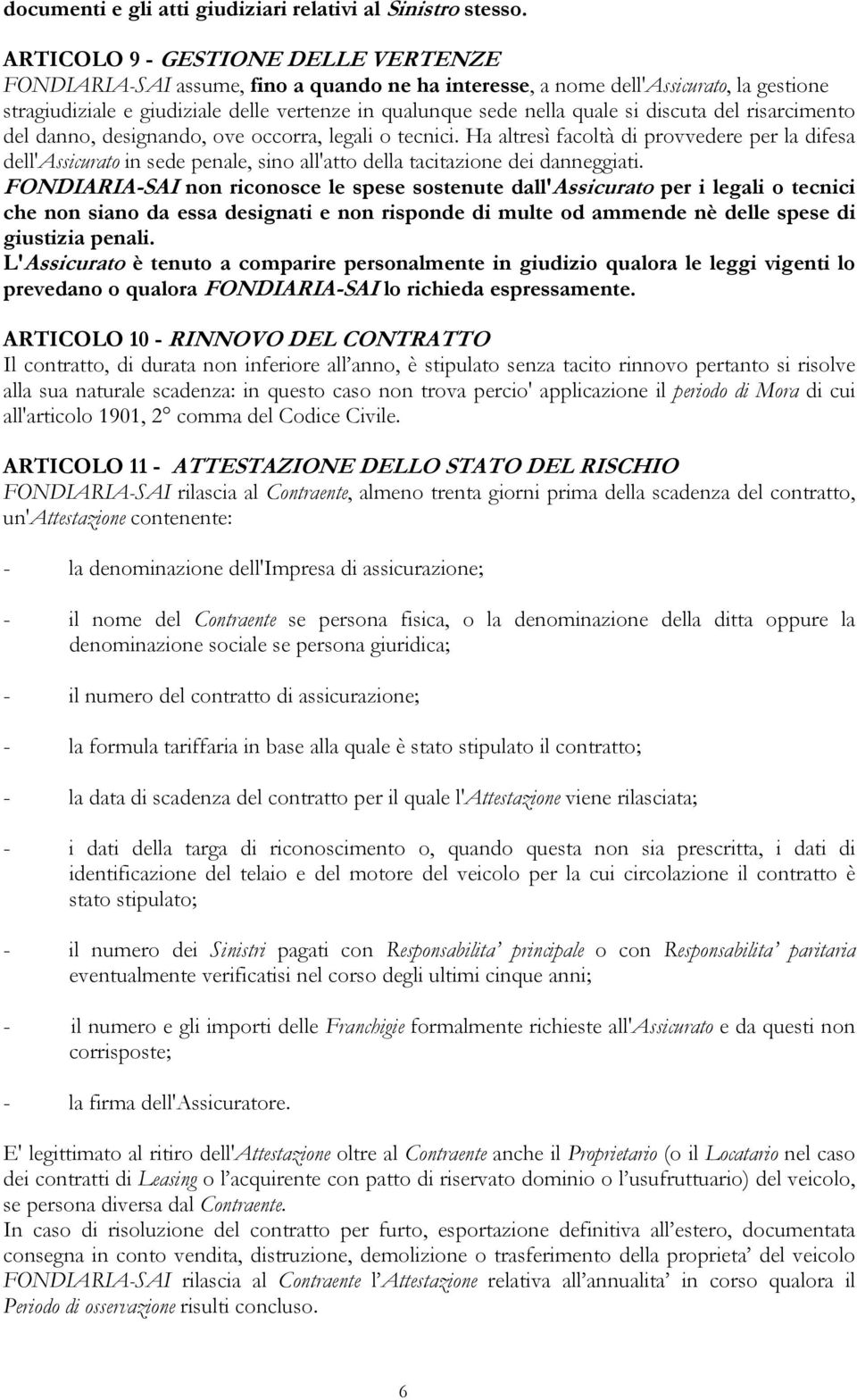 si discuta del risarcimento del danno, designando, ove occorra, legali o tecnici.