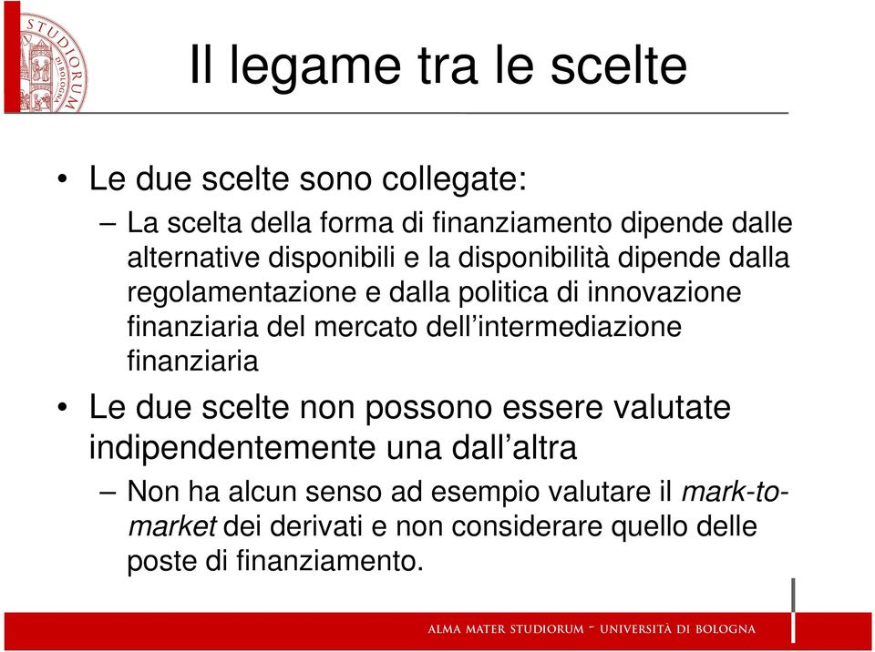 finanziaria del mercato dell intermediazione finanziaria Le due scelte non possono essere valutate indipendentemente