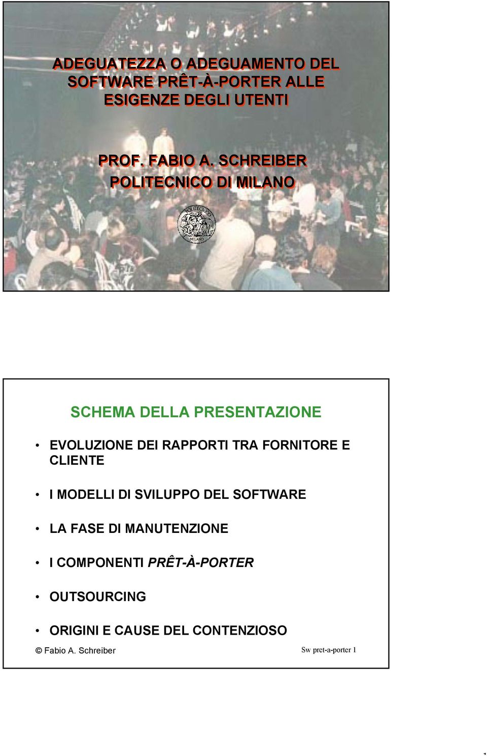 SCHREIBER POLITECNICO DI MILANO SCHEMA DELLA PRESENTAZIONE EVOLUZIONE DEI RAPPORTI TRA