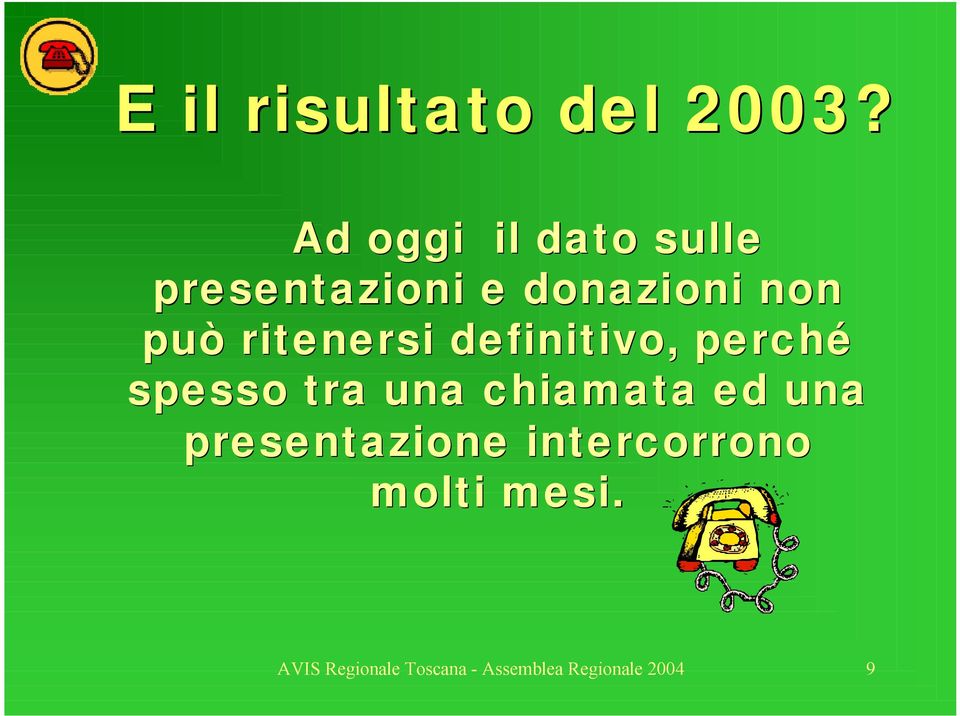 ritenersi definitivo, perché spesso tra una chiamata ed