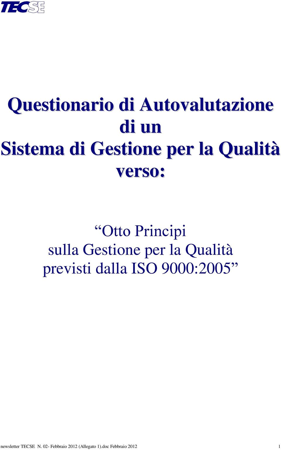 Gestione per la Qualità previsti dalla ISO 9000:2005