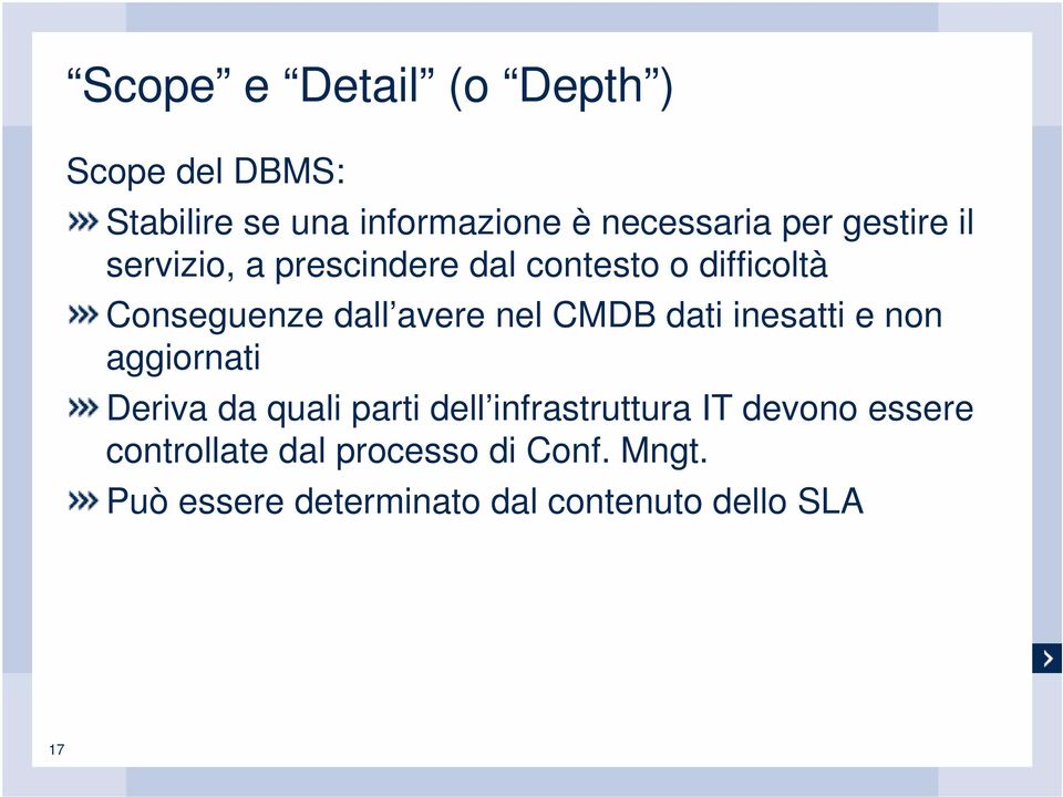 CMDB dati inesatti e non aggiornati Deriva da quali parti dell infrastruttura IT devono