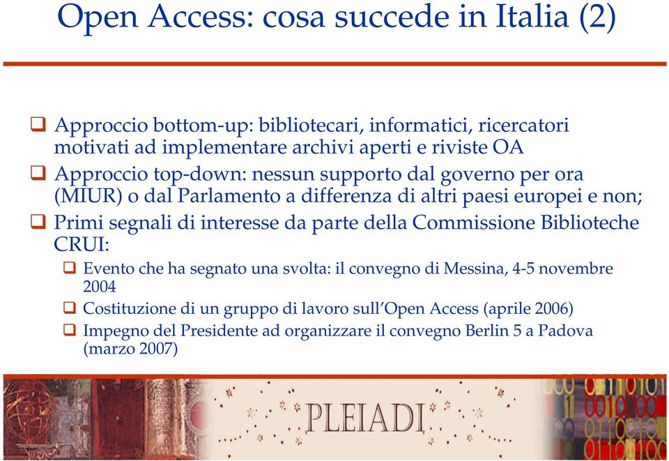 segnali di interesse da parte della Commissione Biblioteche CRUI: Evento che ha segnato una svolta: il convegno di Messina, 4-5 novembre 2004