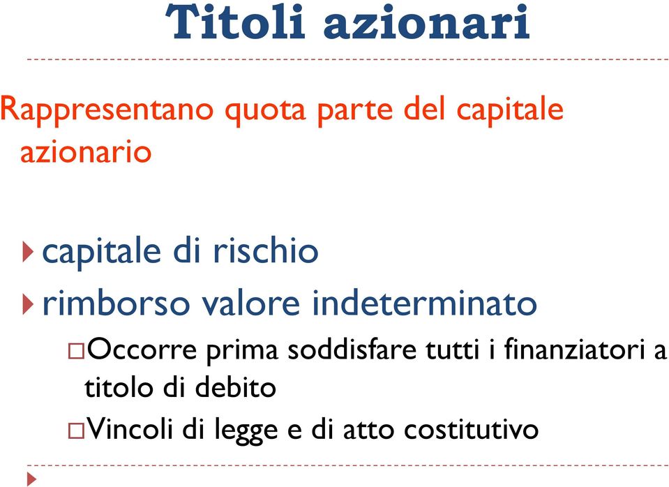 indeterminato Occorre prima soddisfare tutti i