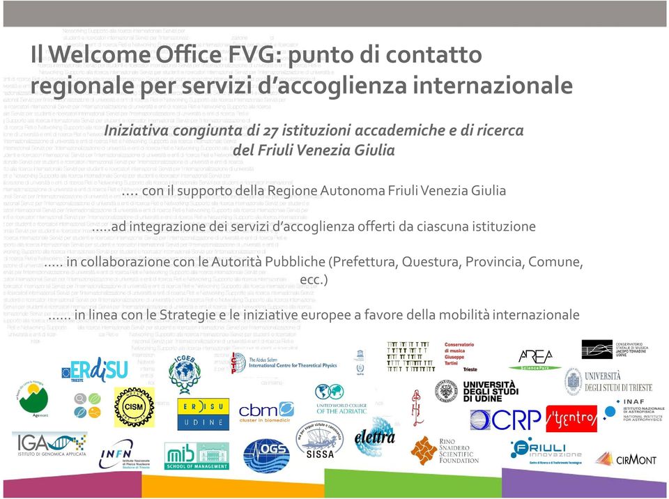 .ad integrazione dei servizi d accoglienza offerti da ciascuna istituzione.