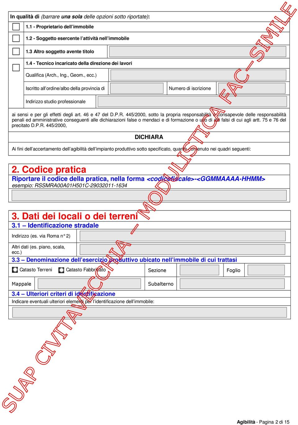 ) Iscritto all ordine/albo della provincia di Numero di iscrizione Indirizzo studio professionale ai sensi e per gli effetti degli art. 46 e 47 del D.P.R.