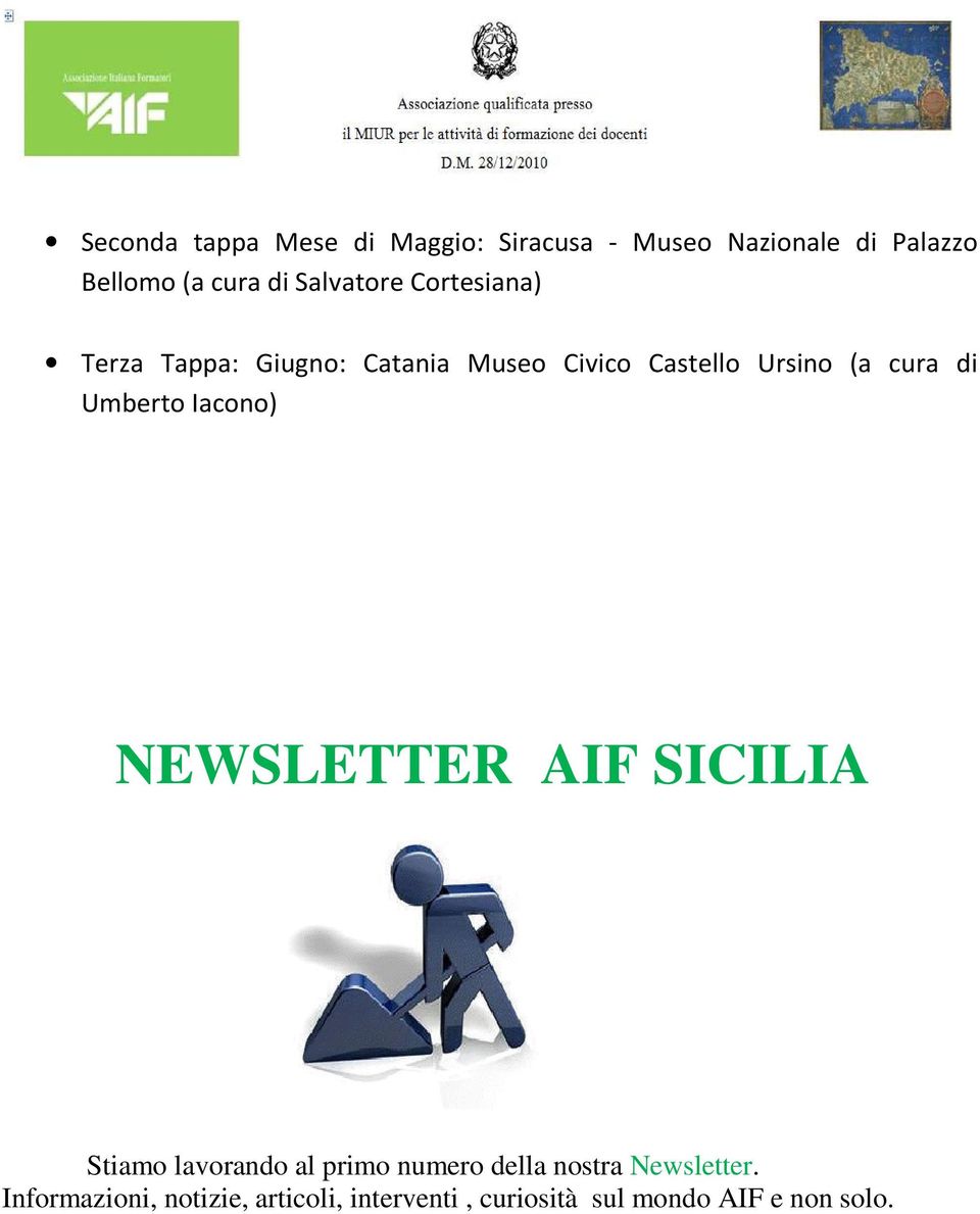 di Umberto Iacono) NEWSLETTER AIF SICILIA Stiamo lavorando al primo numero della nostra