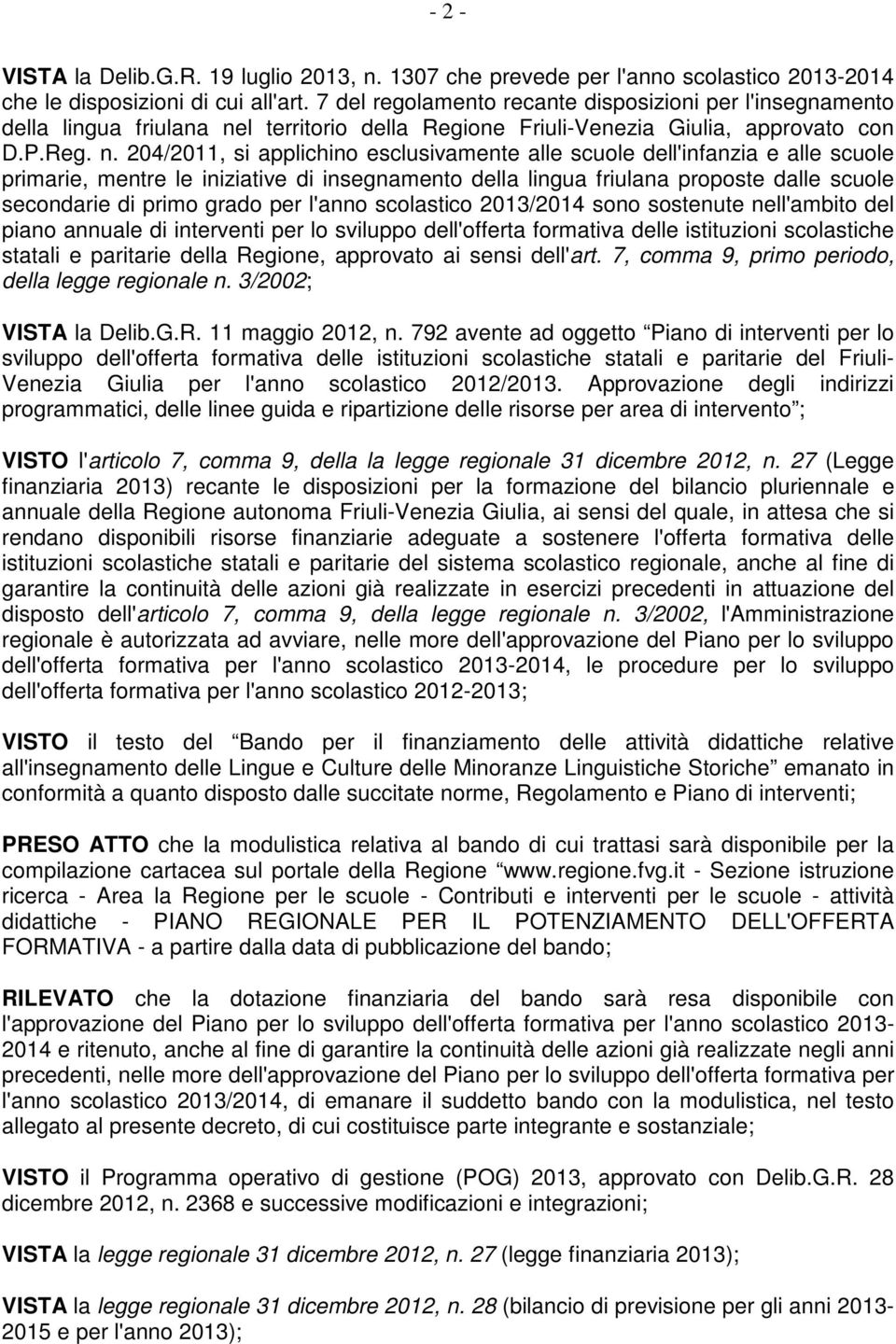 l territorio della Regione Friuli-Venezia Giulia, approvato con D.P.Reg. n.