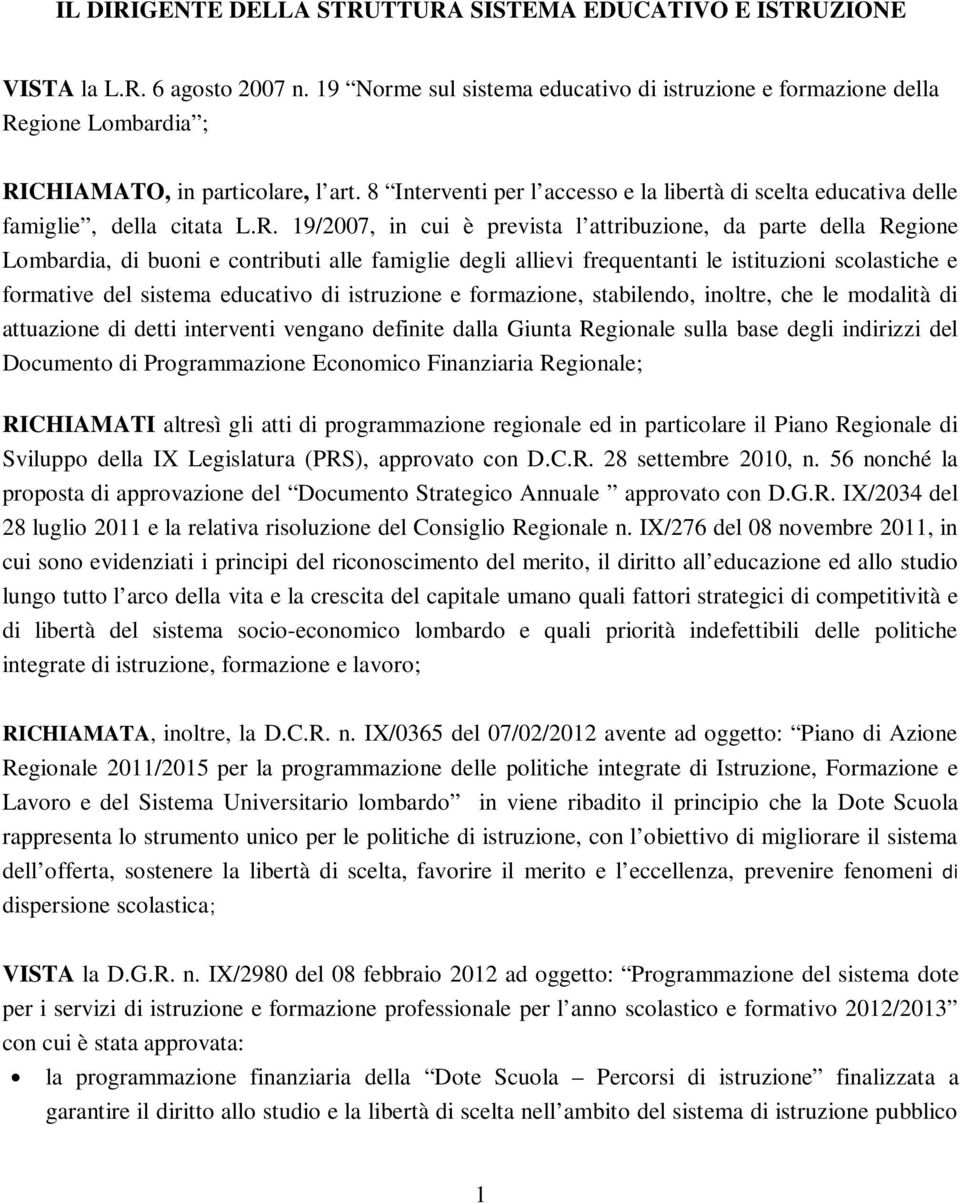 8 Interventi per l accesso e la libertà di scelta educativa delle famiglie, della citata L.R.