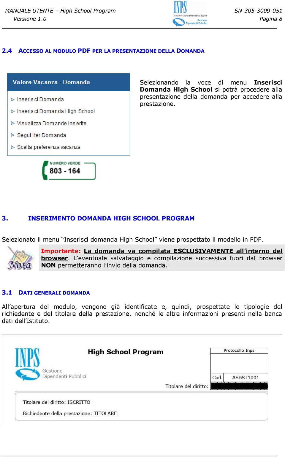 prestazione. 3. INSERIMENTO DOMANDA HIGH SCHOOL PROGRAM Selezionato il menu Inserisci domanda High School viene prospettato il modello in PDF.