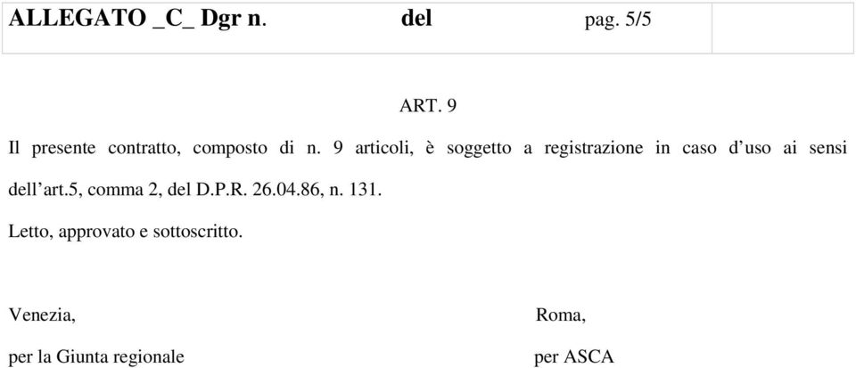 9 articoli, è soggetto a registrazione in caso d uso ai sensi dell