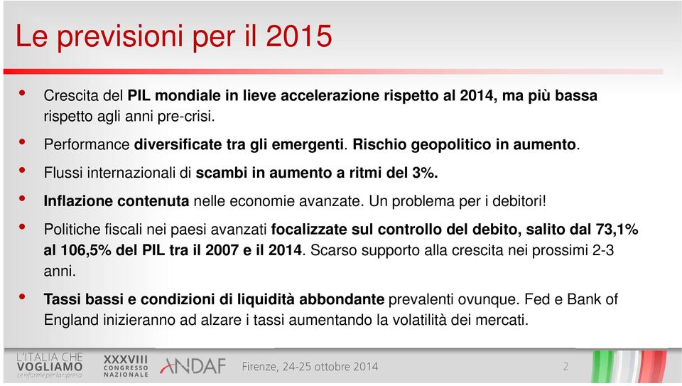 Inflazione contenuta nelle economie avanzate. Un problema per i debitori!