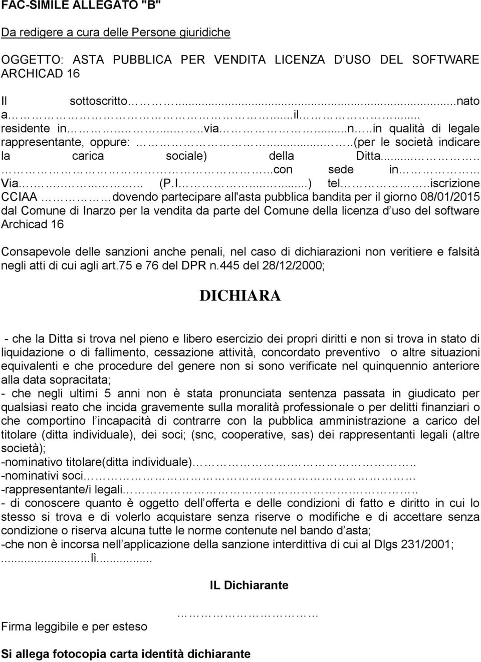 .iscrizione CCIAA dovendo partecipare all'asta pubblica bandita per il giorno 08/01/2015 dal Comune di Inarzo per la vendita da parte del Comune della licenza d uso del software Archicad 16