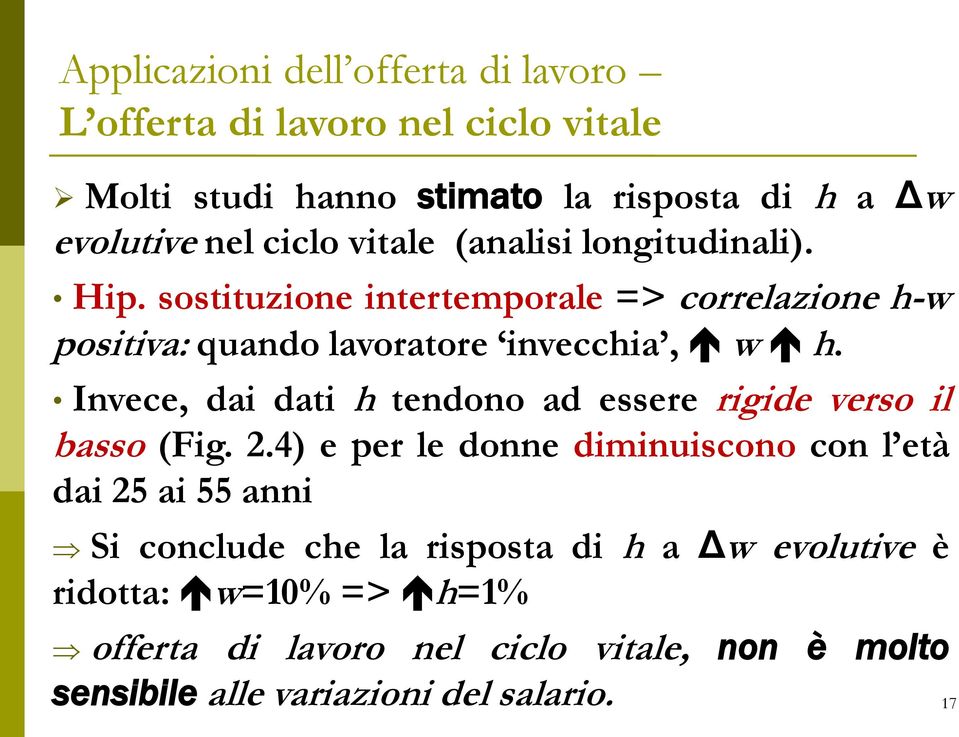 Invece, dai dati h tendono ad essere rigide verso il basso (Fig. 2.