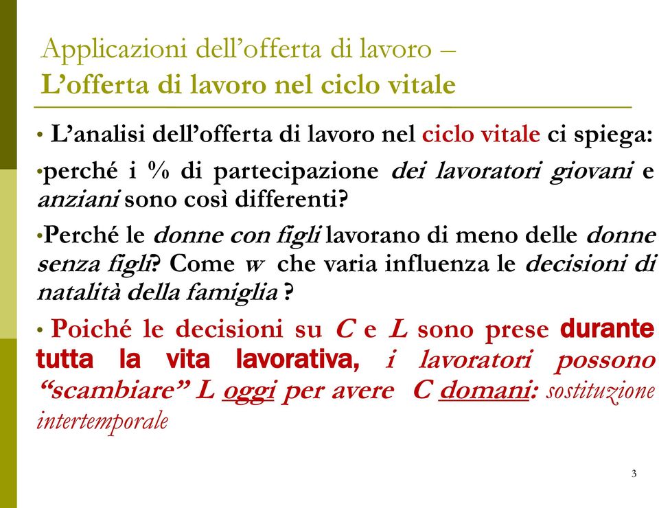 Come w che varia influenza le decisioni di natalità della famiglia?