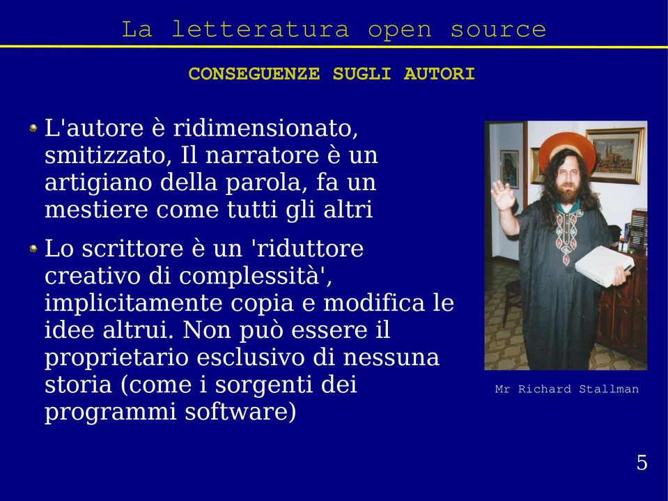 complessità', implicitamente copia e modifica le idee altrui.