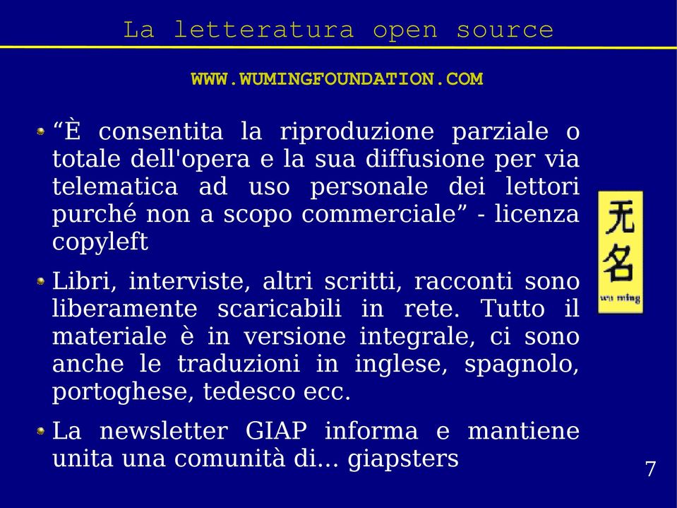 dei lettori purché non a scopo commerciale - licenza copyleft Libri, interviste, altri scritti, racconti sono