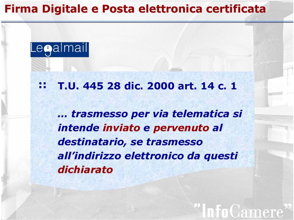 1 trasmesso per via telematica si intende inviato e