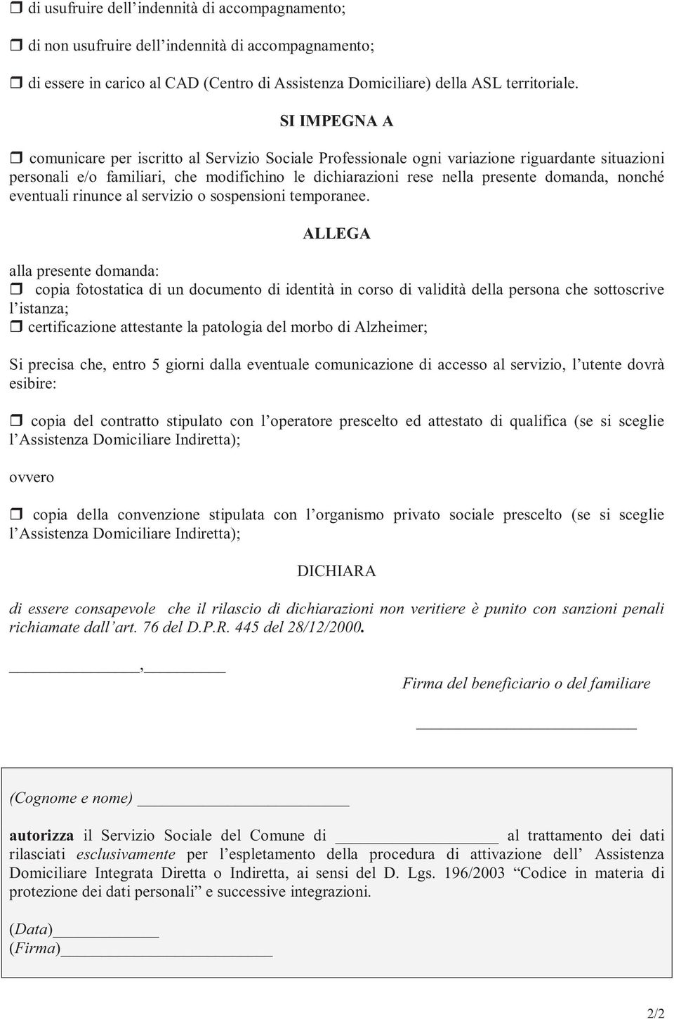 nonché eventuali rinunce al servizio o sospensioni temporanee.