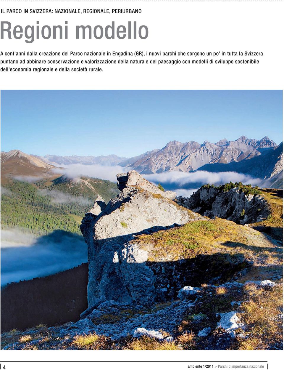 tutta la Svizzera puntano ad abbinare conservazione e valorizzazione della natura e del