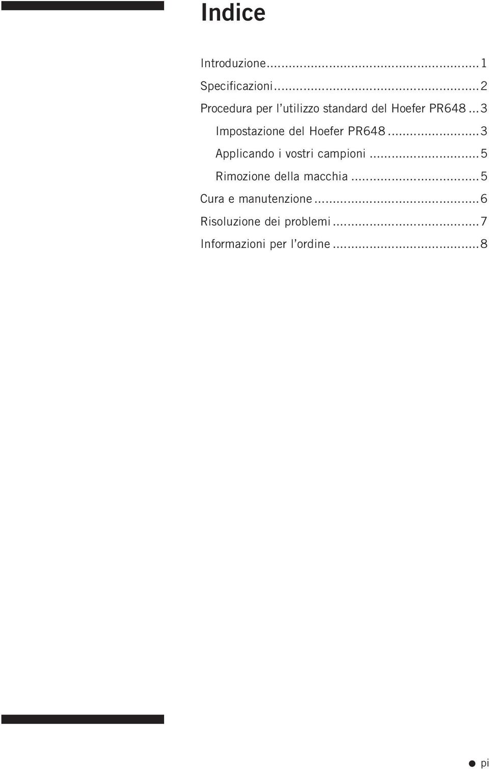 ..3 Impostazione del Hoefer PR648...3 Applicando i vostri campioni.