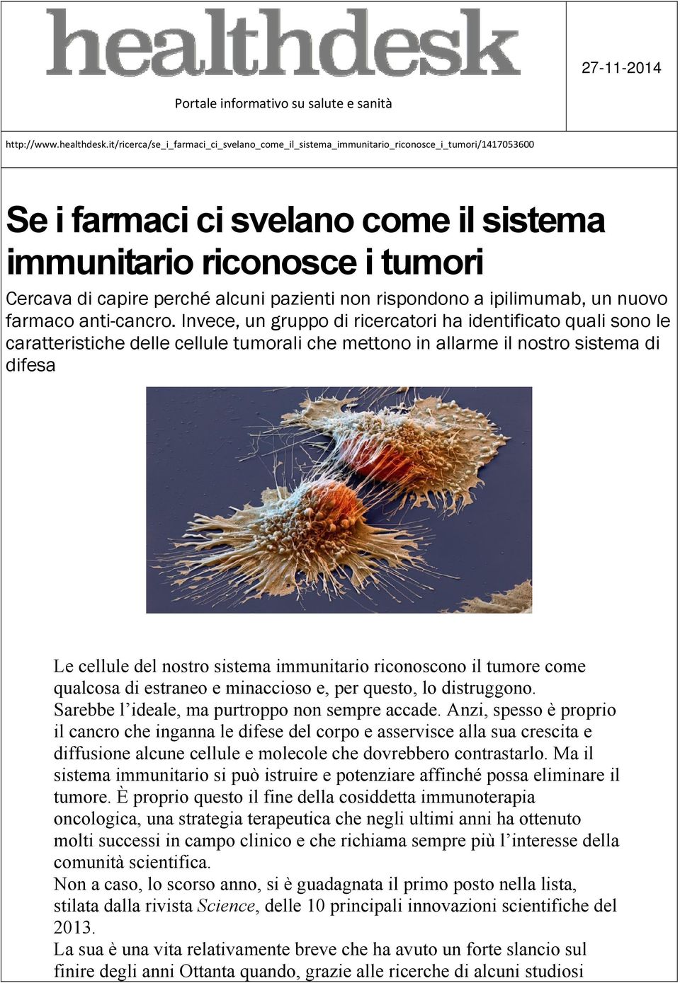 pazienti non rispondono a ipilimumab, un nuovo farmaco anti-cancro.