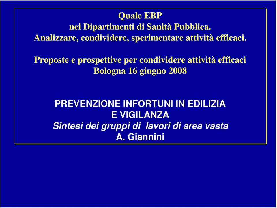 Proposte e prospettive per condividere attività efficaci Bologna 16