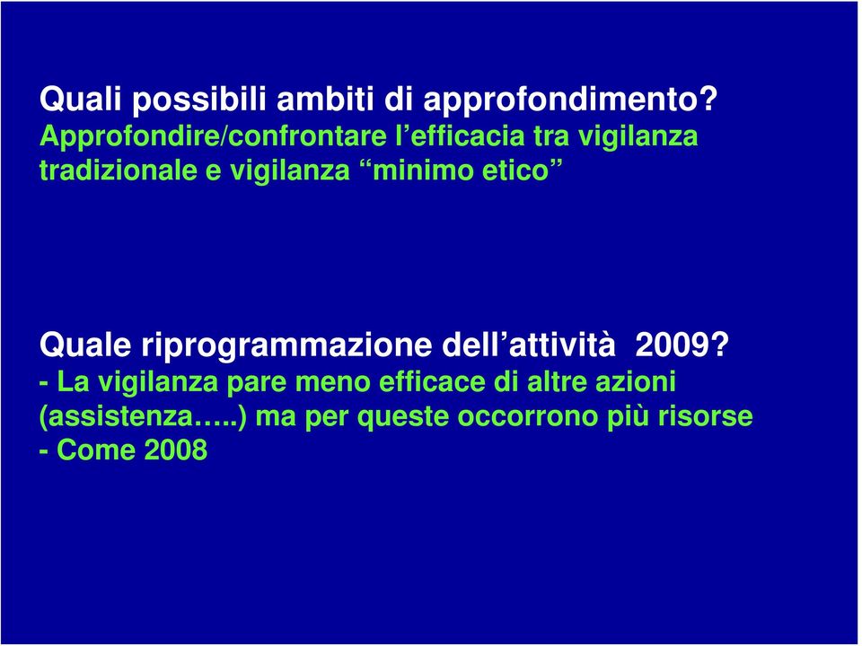 vigilanza minimo etico Quale riprogrammazione dell attività 2009?