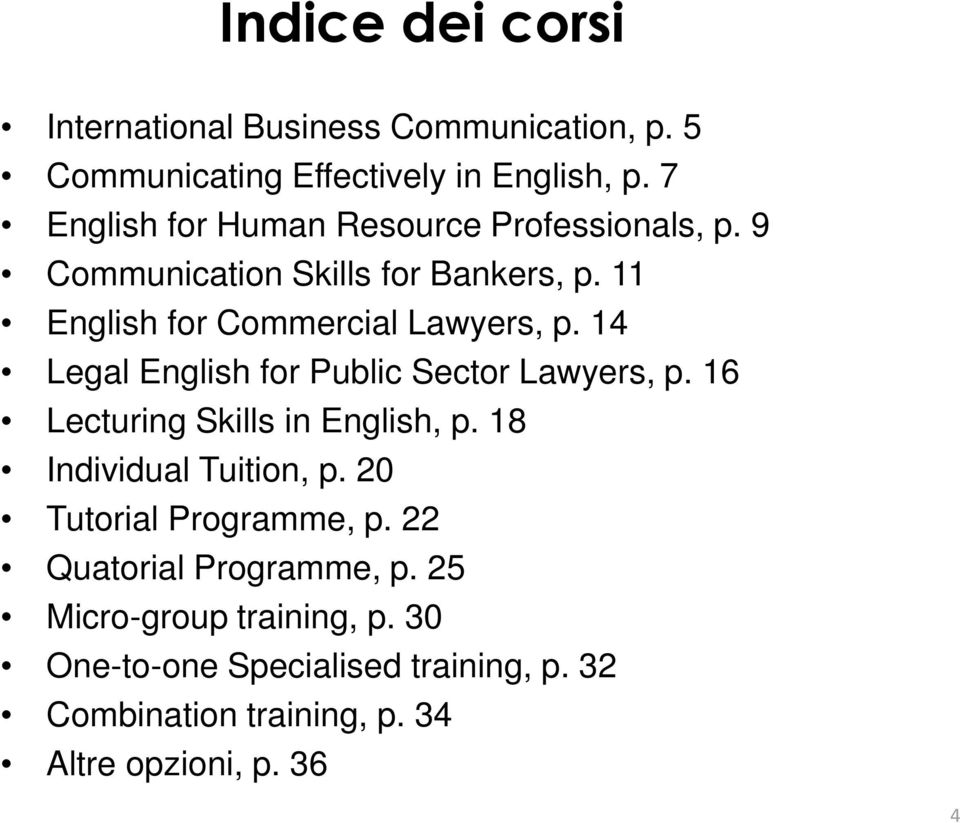 14 Legal English for Public Sector Lawyers, p. 16 Lecturing Skills in English, p. 18 Individual Tuition, p.