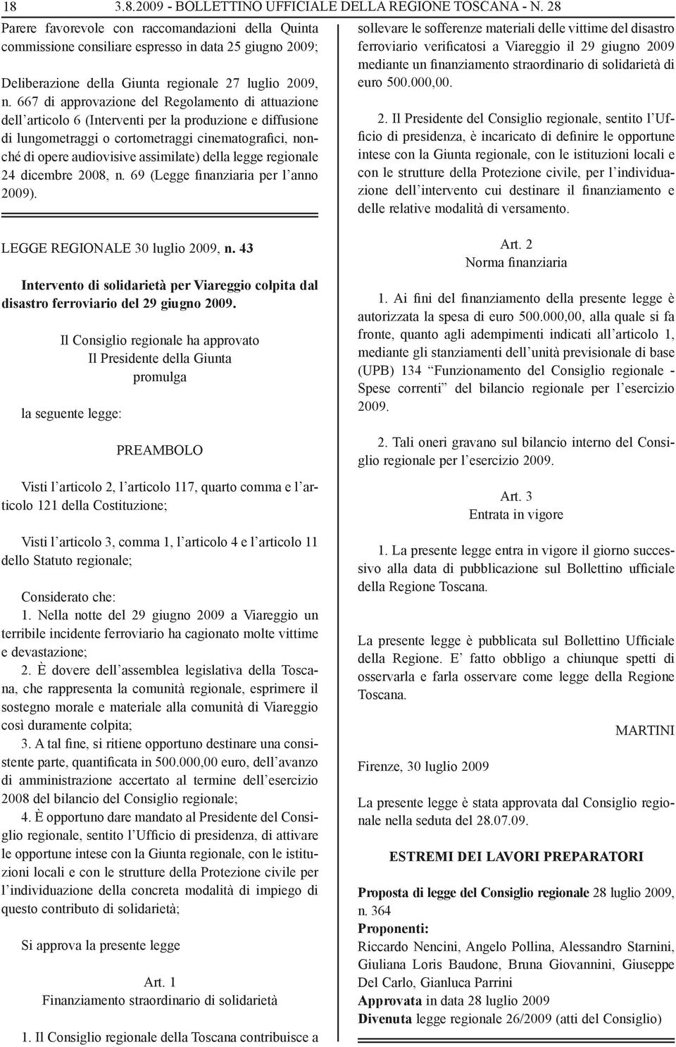 667 di approvazione del Regolamento di attuazione dell articolo 6 (Interventi per la produzione e diffusione di lungometraggi o cortometraggi cinematografici, nonché di opere audiovisive assimilate)