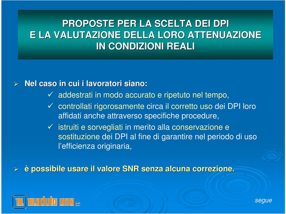 affidati anche attraverso specifiche procedure, istruiti e sorvegliati in merito alla conservazione e sostituzione dei DPI