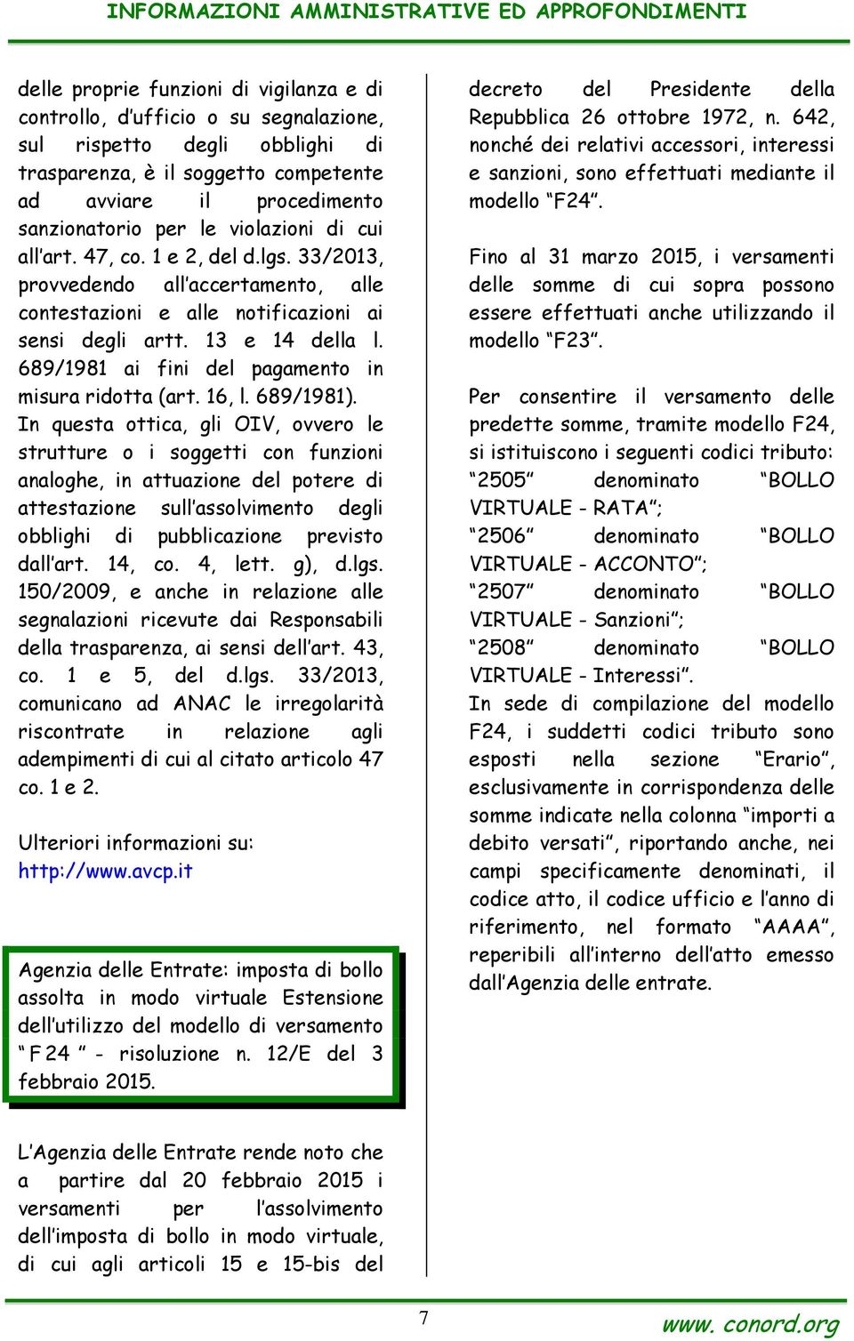 689/1981 ai fini del pagamento in misura ridotta (art. 16, l. 689/1981).