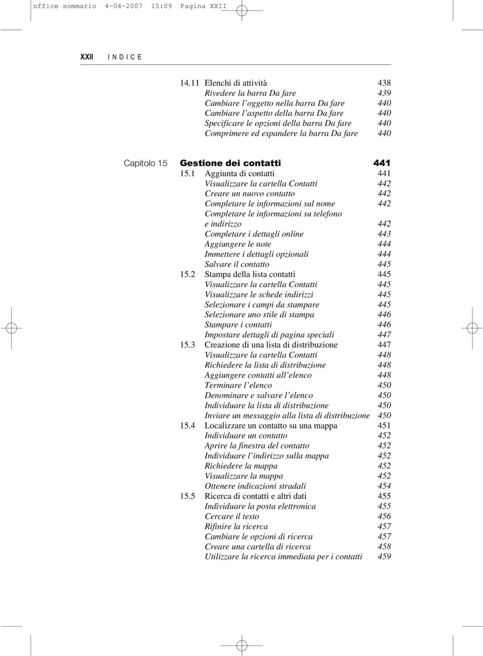 Comprimere ed espandere la barra Da fare 440 Capitolo 15 Gestione dei contatti 441 15.
