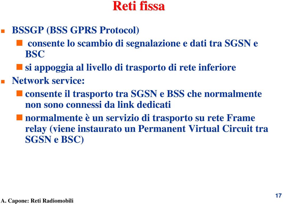 tra SGSN e BSS che normalmente non sono connessi da link dedicati normalmente è un servizio di