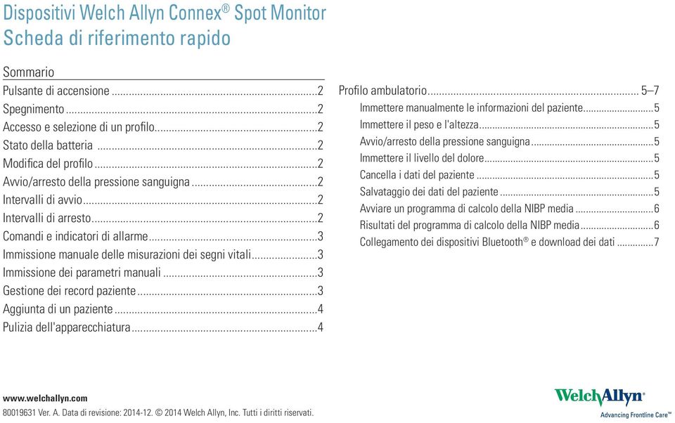 ..3 Immissione manuale delle misurazioni dei segni vitali...3 Immissione dei parametri manuali...3 Gestione dei record paziente...3 Aggiunta di un paziente...4 Pulizia dell'apparecchiatura.