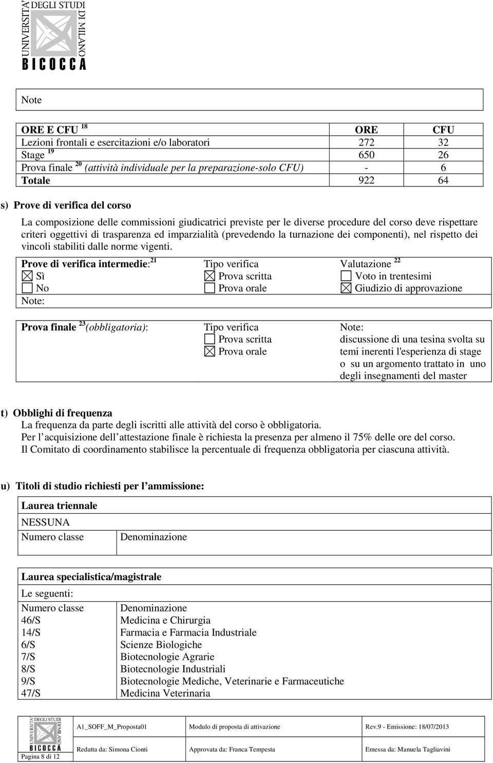 turnazione dei componenti), nel rispetto dei vincoli stabiliti dalle norme vigenti.