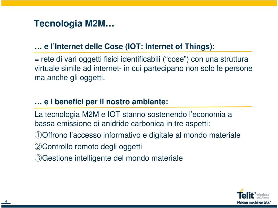 e I benefici per il nostro ambiente: La tecnologia M2M e IOT stanno sostenendo l economia a bassa emissione di anidride