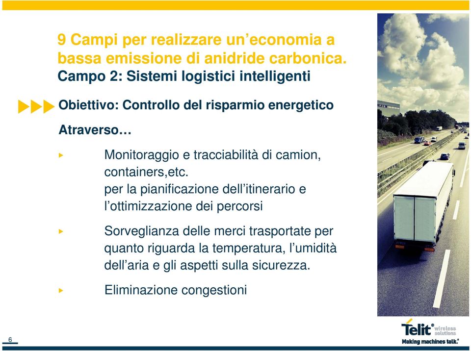 Monitoraggio e tracciabilità di camion, containers,etc.