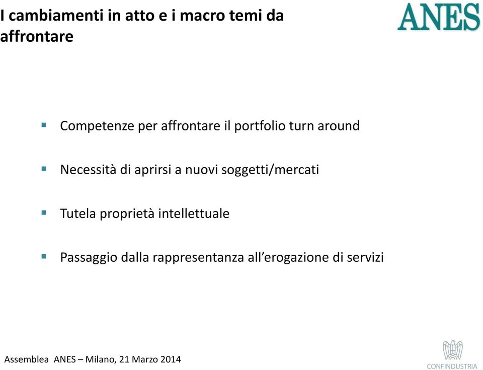 Necessità di aprirsi a nuovi soggetti/mercati Tutela