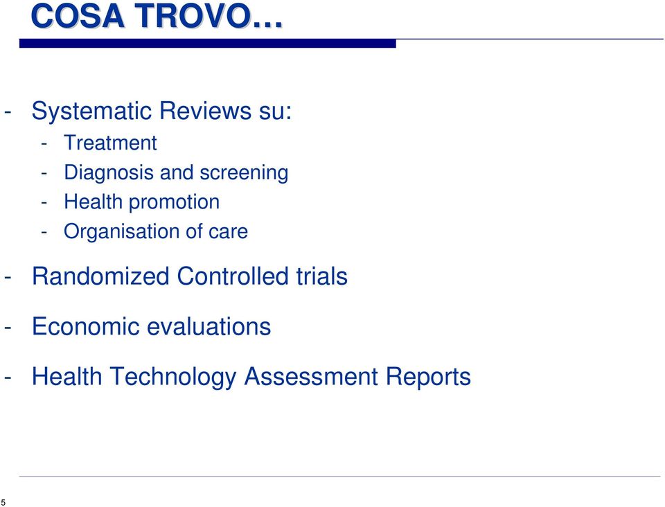 Organisation of care - Randomized Controlled trials