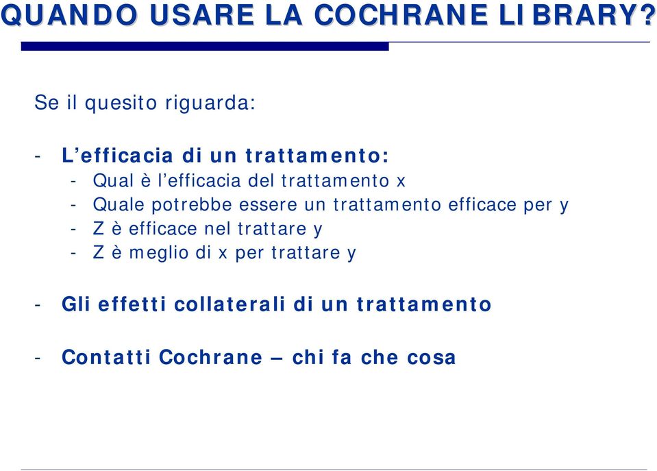 trattamento x - Quale potrebbe essere un trattamento efficace per y - Z è