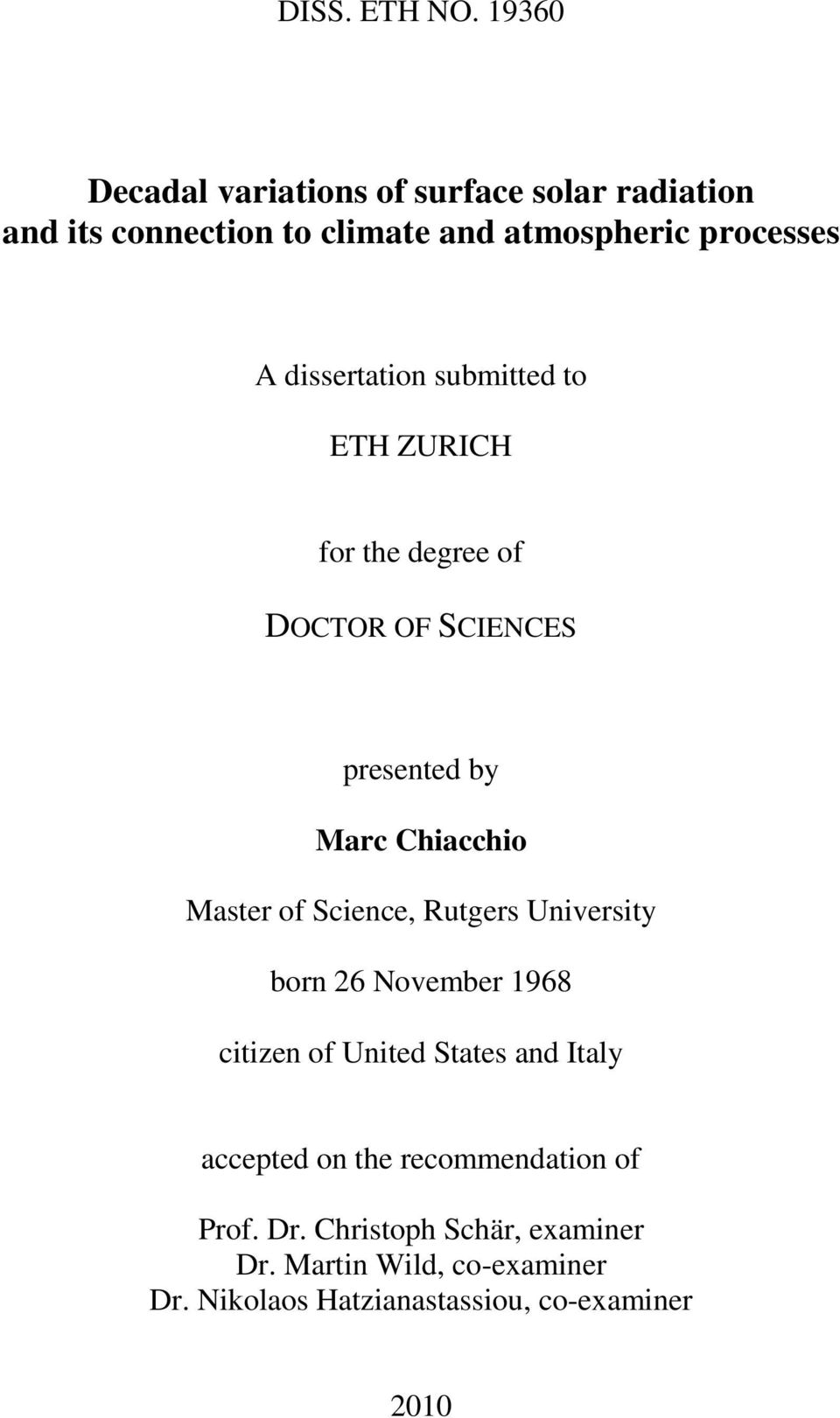 dissertation submitted to ETH ZURICH for the degree of DOCTOR OF SCIENCES presented by Marc Chiacchio Master of