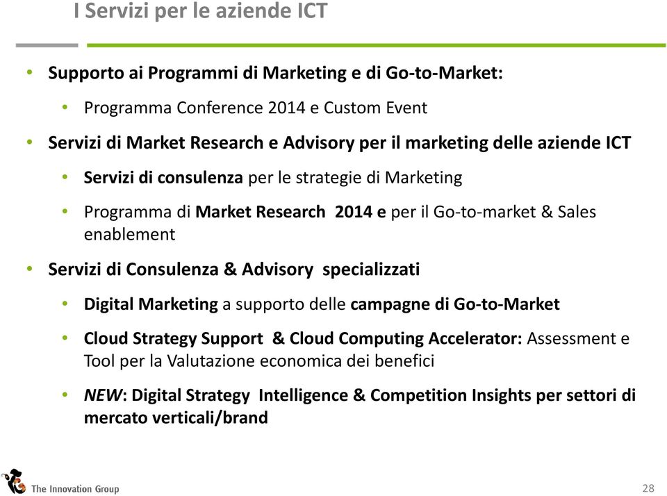 enablement Servizi di Consulenza& Advisory specializzati Digital Marketing a supporto delle campagne di Go-to-Market Cloud Strategy Support & Cloud Computing