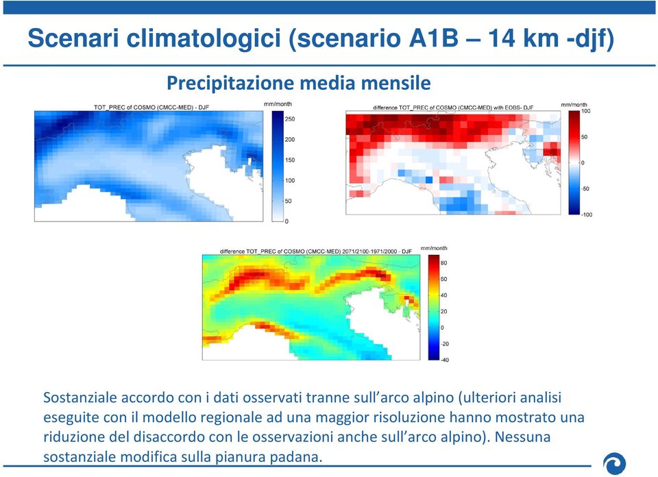 modello regionale ad una maggior risoluzione hanno mostrato una riduzionedel